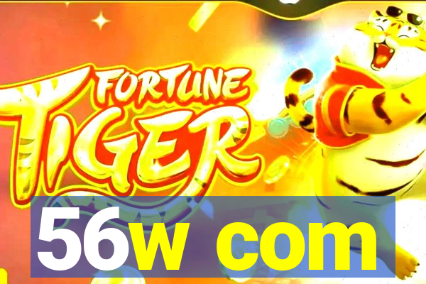 56w com